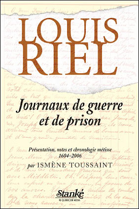 Louis Riel. Journaux de guerre